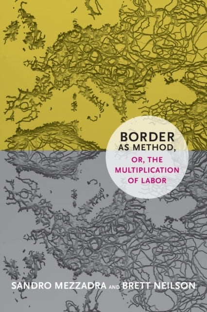 Border as Method or the Multiplication of Labor