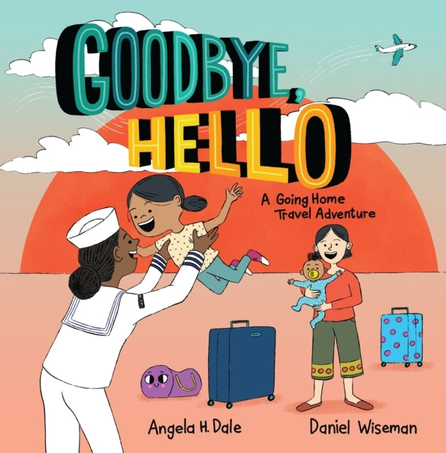 Goodbye, Hello A Going Home Travel Adventure