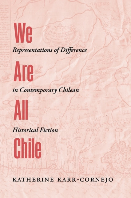 We Are All Chile - Representations of Difference In Contempo