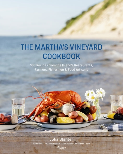 The Martha's Vineyard Cookbook 100 Recipes From The Island's