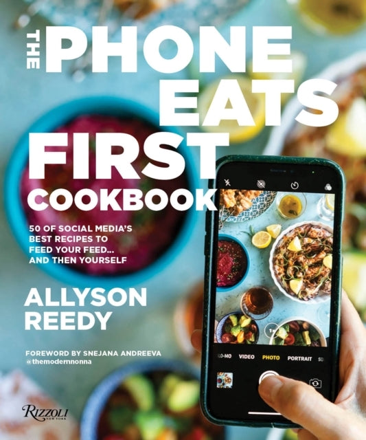The Phone Eats First Cookbook 50 of Social Media’S Best Reci