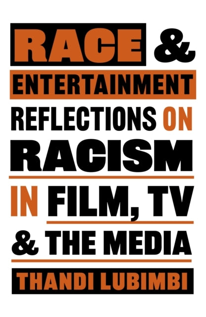 Race and Entertainment Reflections On Racism In Film, Tv and