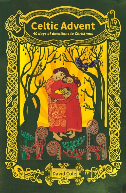 Celtic Advent 40 Days of Devotions To Christmas