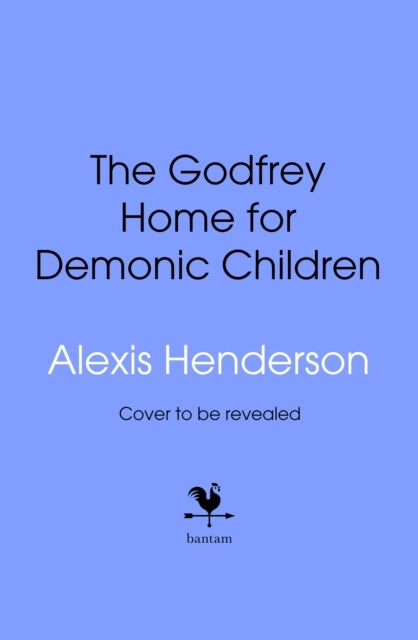 The Godfrey Home for Demonic Children