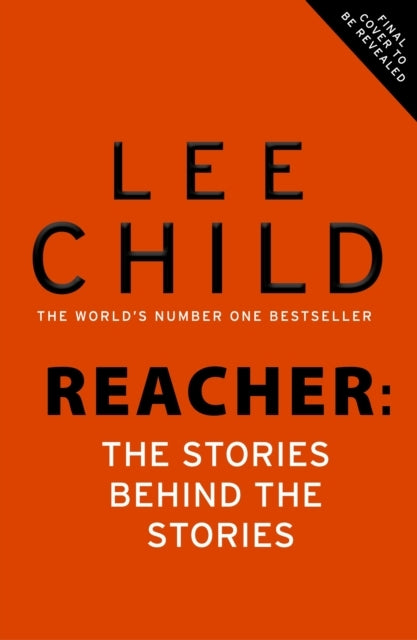 Reacher the Stories Behind the Stories