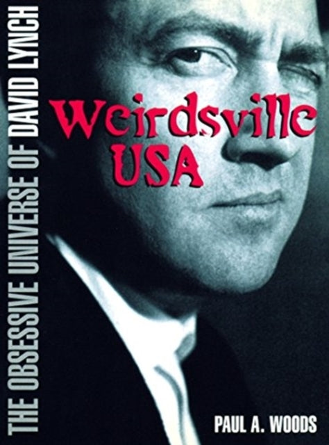 Weirdsville Usa The Obsessive Universe of David Lynch