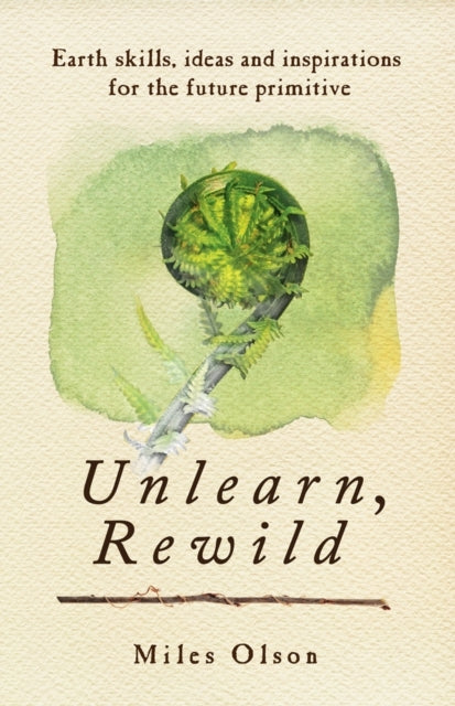 Unlearn Rewildearth Skills Ideas and Inspiration for the F