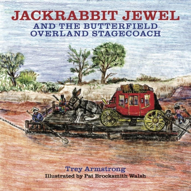 Jackrabbit Jewel and The Butterfield Overland Stagecoach