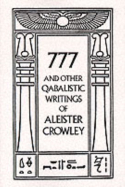 777 And Other Qabalistic Writings of Aleister Crowley