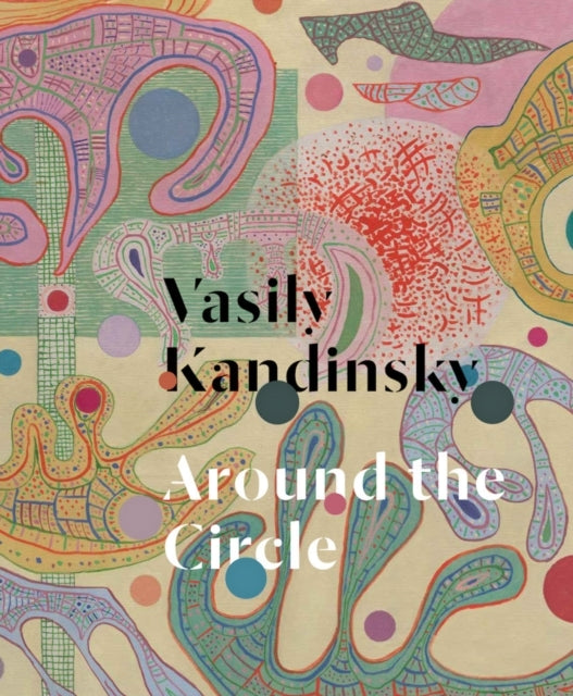 Vasily Kandinsky Around the Circle