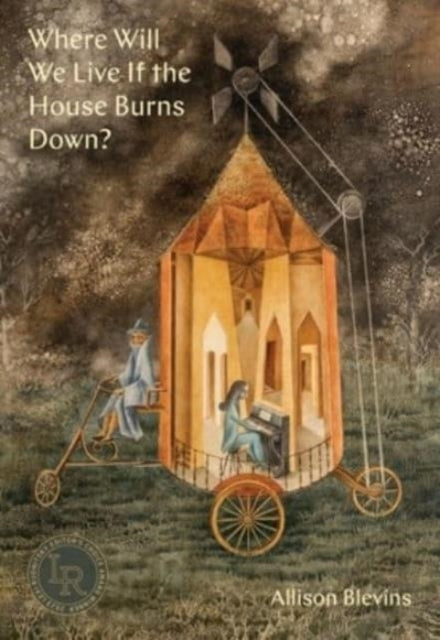 Where Will We Live If The House Burns Down? Poems