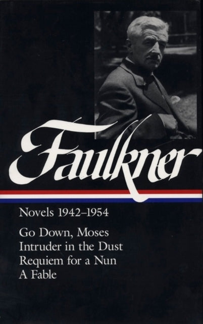 William Faulkner Novels 1942-1954 Loa #73go Down Moses / in