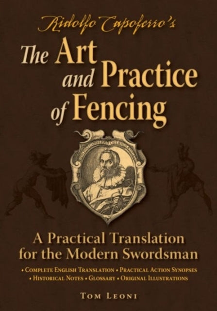 Ridolfo Capoferro's the Art and Practice of Fencing a Practi