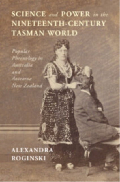 Science and Power In The Nineteenth-Century Tasman World Pop