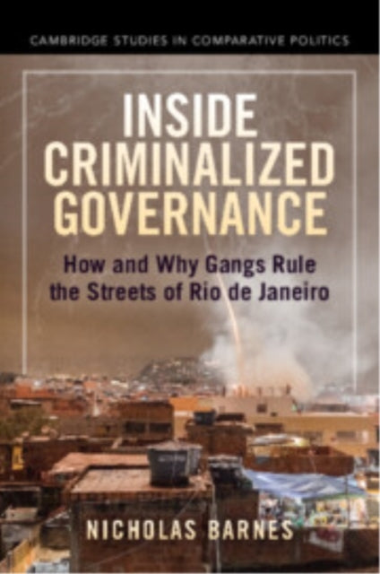 Inside Criminalized Governance How And Why Gangs Rule The St