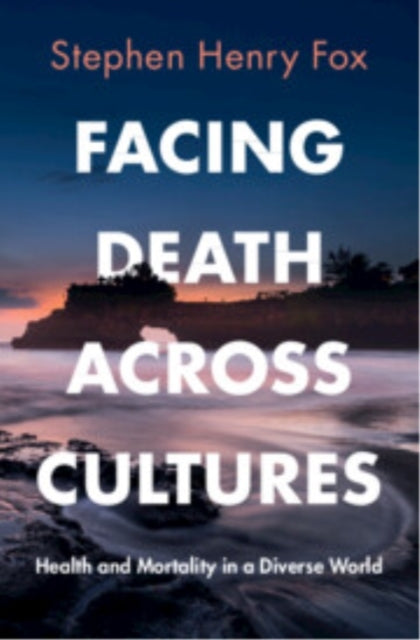Facing Death Across Cultures Health and Mortality In A Diver