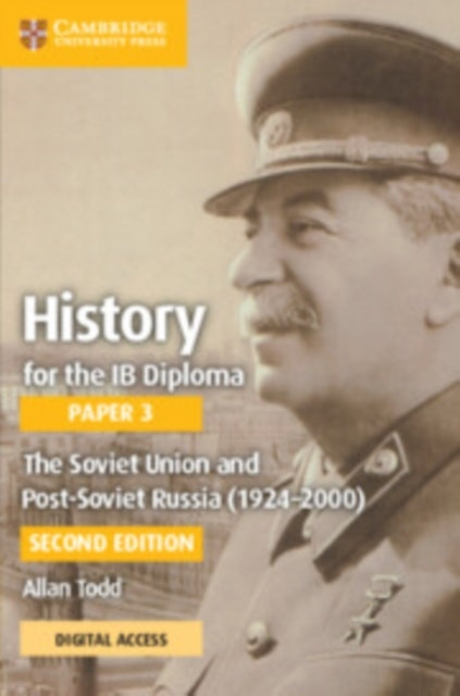 HISTORY FOR THE IB DIPLOMA PAPER 3 THE SOVIET UNION AND POST-SOVIET RUSSIA 1924â€“2000 COURSEBOOK WITH DIGITAL ACCESS 2 YEARS