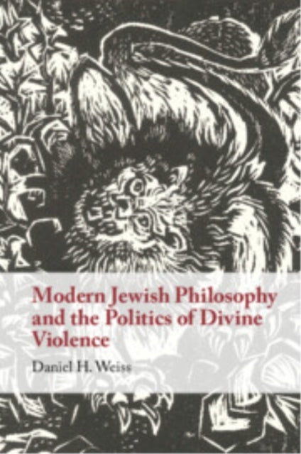 Modern Jewish Philosophy and The Politics of Divine Violence
