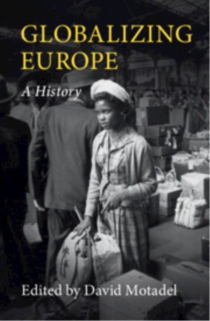 Globalizing Europe A History