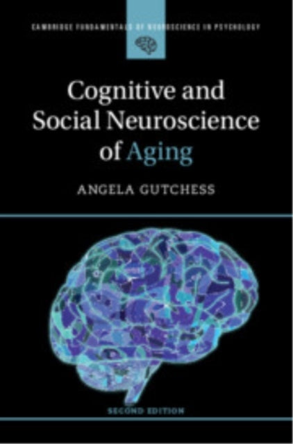 Cognitive And Social Neuroscience Of Aging
