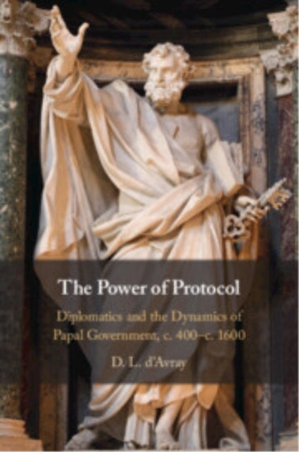 The Power of Protocol Diplomatics and The Dynamics of Papal