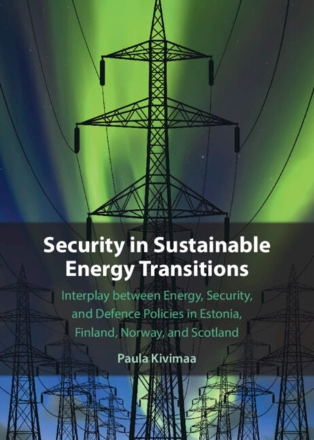 Security In Sustainable Energy Transitions Interplay Between