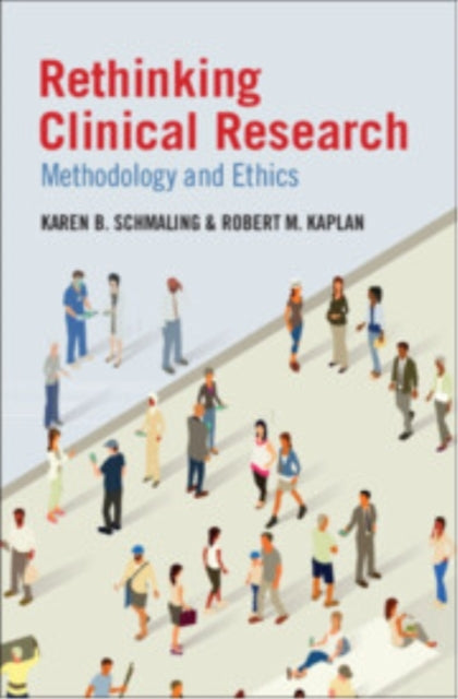 Rethinking Clinical Research Methodology and Ethics
