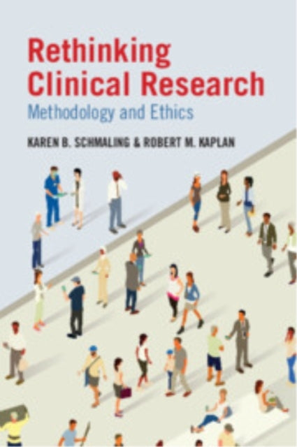 Rethinking Clinical Research Methodology and Ethics