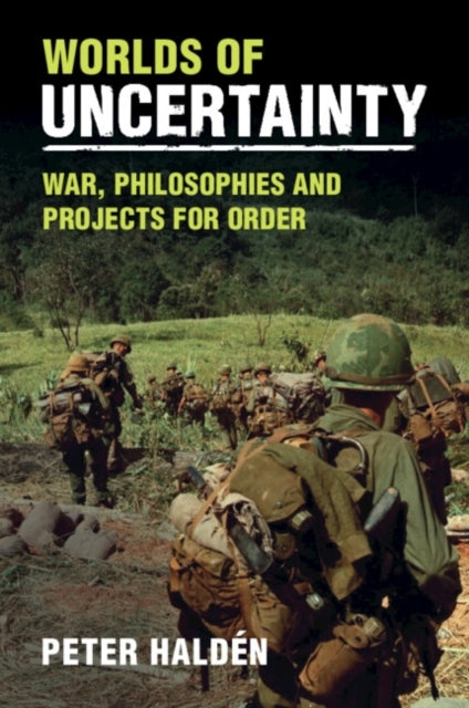 Worlds of Uncertaintywar Philosophies and Projects for Orde