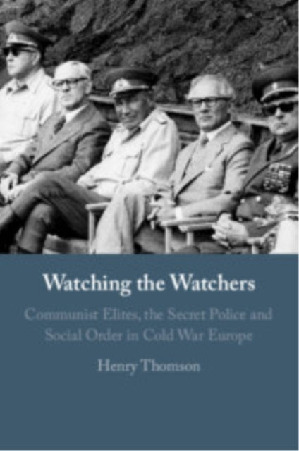 Watching The Watchers Communist Elites, The Secret Police An