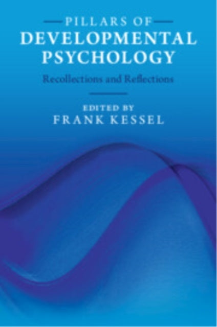 Pillars Of Developmental Psychology Recollections And Reflec