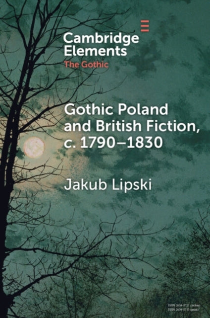 Gothic Poland and British Fiction, c. 1790-1830