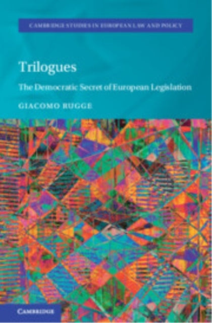 Trilogues The Democratic Secret Of European Legislation