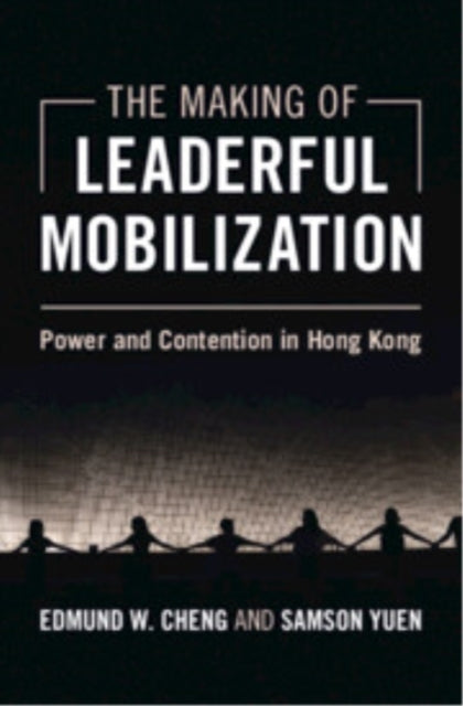 The Making Of Leaderful Mobilization Power And Contention In