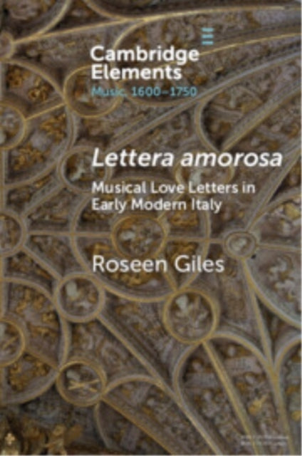 Lettera Amorosa Musical Love-Letters In Early Modern Italy