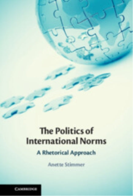 The Politics Of International Norms A Rhetorical Approach