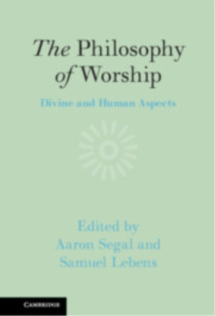 The Philosophy Of Worship Divine And Human Aspects