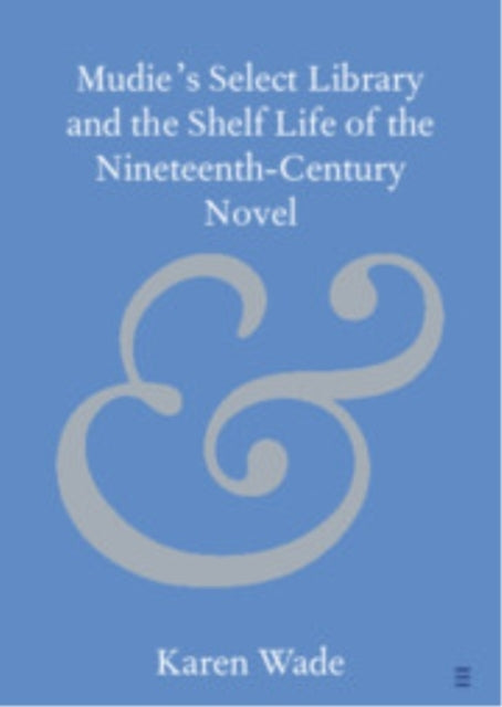 Mudie'S Select Library And The Shelf Life Of The Nineteenth–