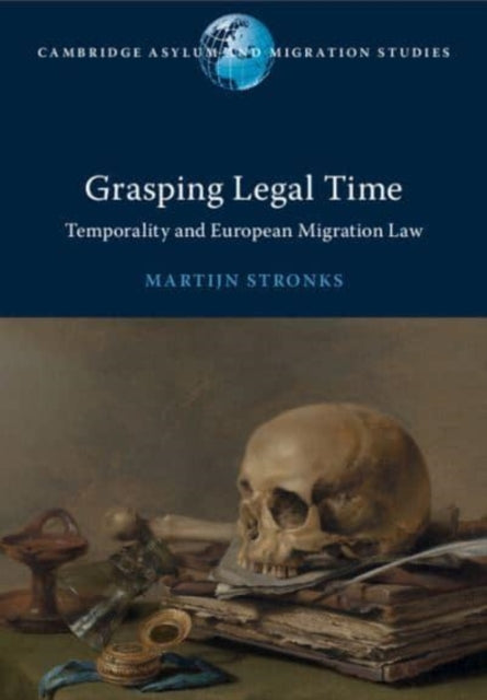 Grasping Legal Time Temporality And European Migration Law