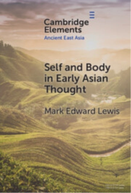 Self And Body In Early East Asian Thought