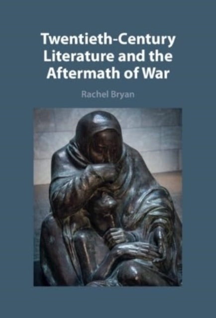 Twentieth-Century Literature And The Aftermath Of War