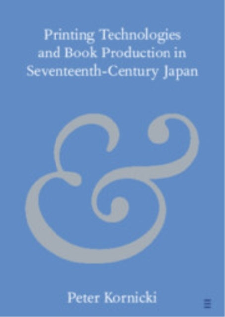 Printing Technologies And Book Production In Seventeenth-Cen