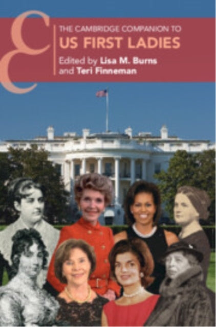 The Cambridge Companion To Us First Ladies