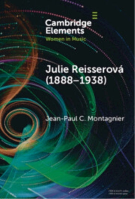 Julie Reisserova 1888–1938 Czech Composer and Feminist