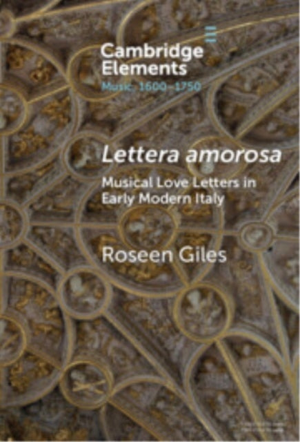 Lettera Amorosa Musical Love-Letters In Early Modern Italy