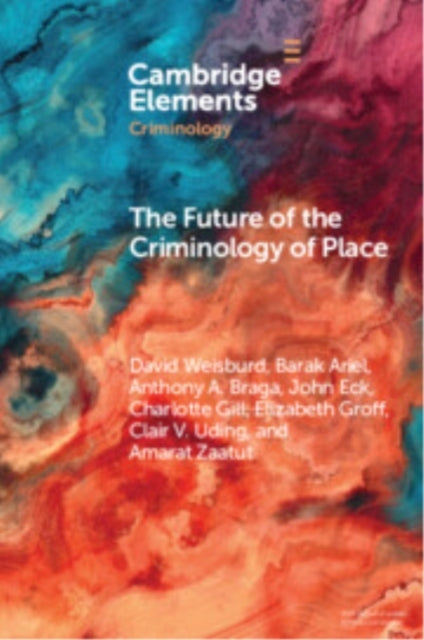 The Future Of The Criminology Of Place New Directions For Re