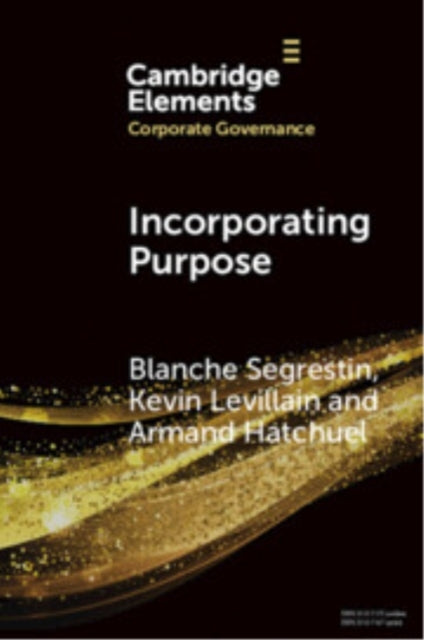 Incorporating Purpose The New Legal Foundations For The Corp