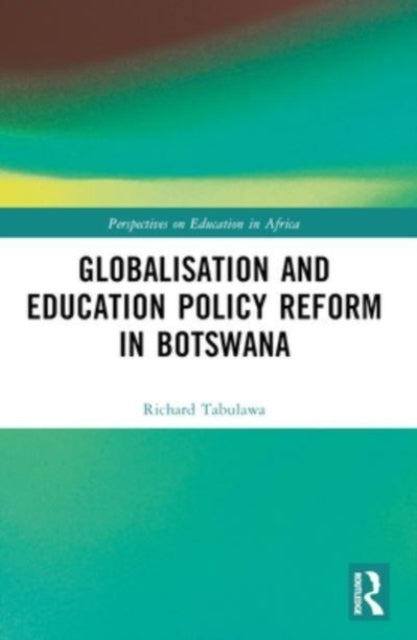 Globalisation And Education Policy Reform In Botswana