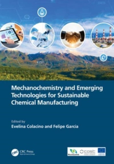 Mechanochemistry And Emerging Technologies For Sustainable C
