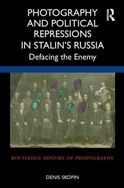 Photography And Political Repressions In Stalin’S Russia Def